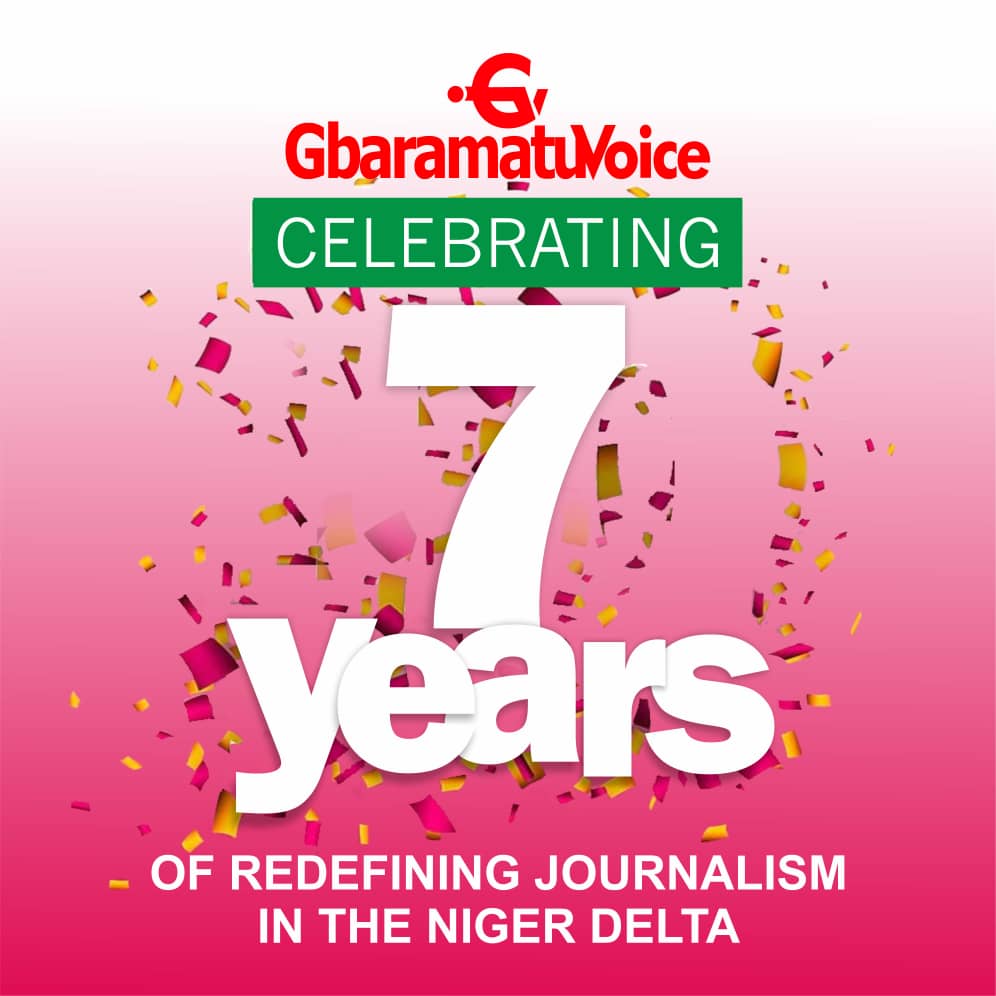 GbaramatuVoice: Celebrating 7 years of robust journalism in the Niger Delta
