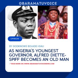 As Nigeria’s youngest governor, Alfred Diette-Spiff becomes an old man
